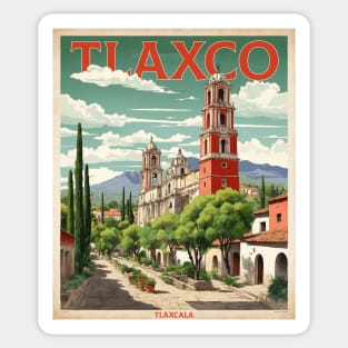 Tlaxco Tlaxcala Michoacan Mexico Vintage Tourism Travel Sticker